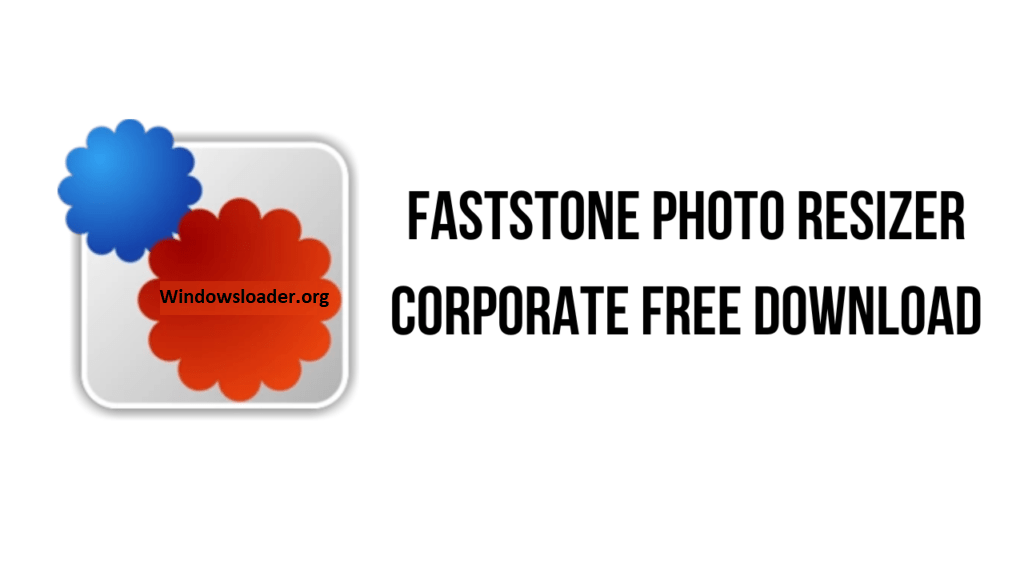 FastStone Photo Resizer 4.3 Crack With Keygen Full Download